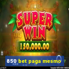 850 bet paga mesmo